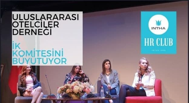 Uluslararası Otelciler Derneği İK Komitesini Büyütüyor