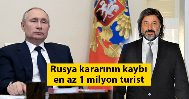 Rusya kararının kaybı en az 1 milyon turist
