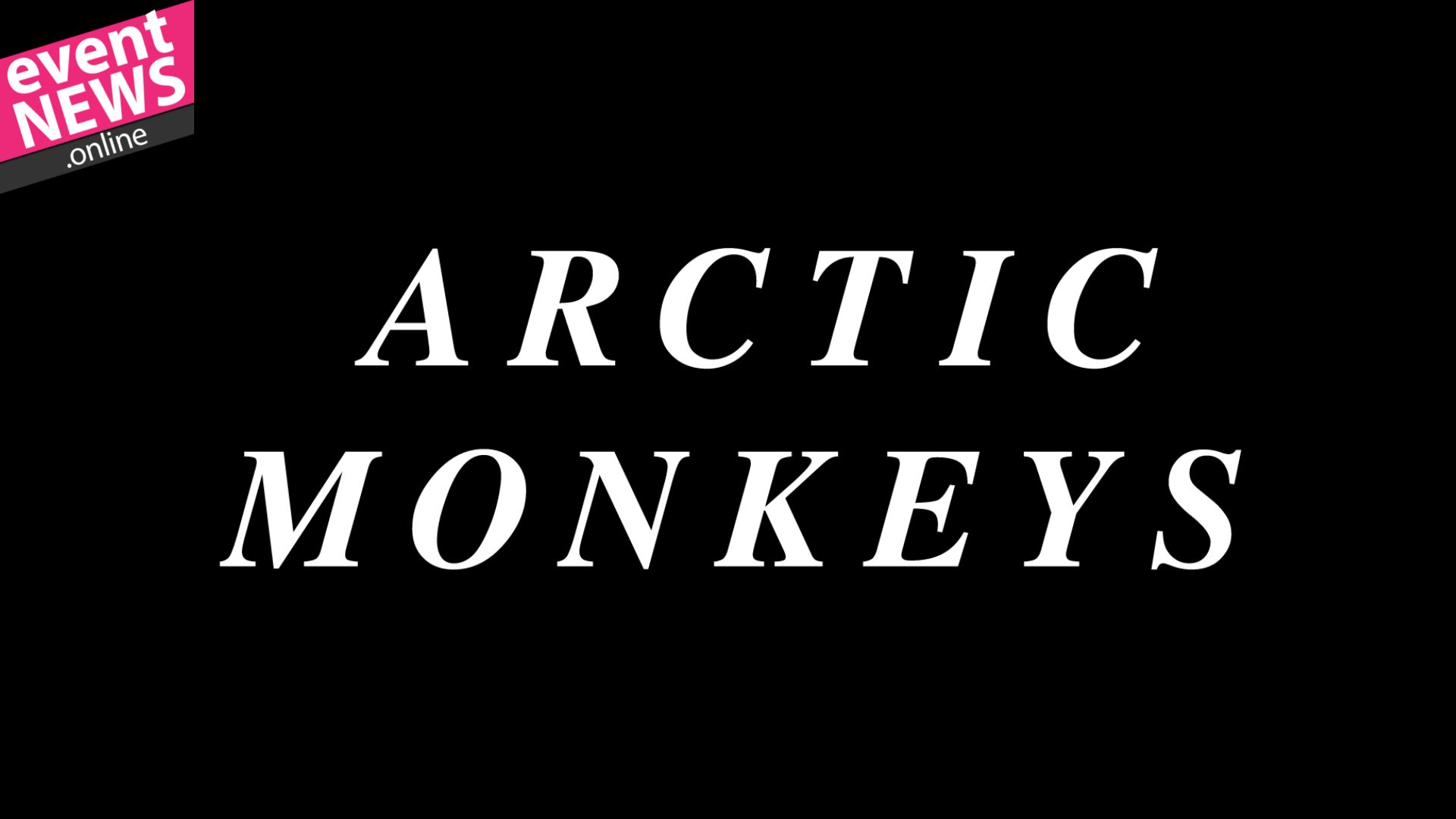 Arctic Monkeys 9-10 Ağustos'ta Zorlu PSM'de
