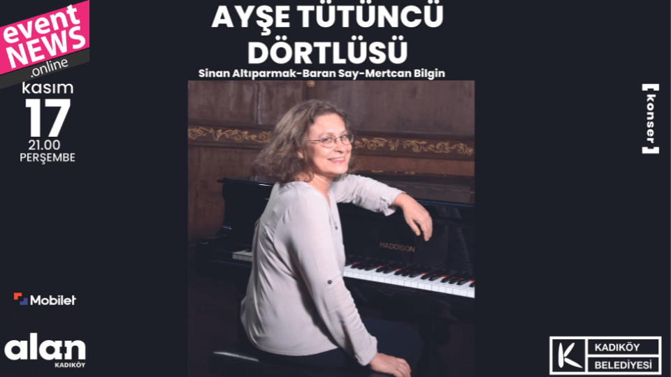 Ayşe Tütüncü Dörtlüsü Alan Kadıköy'de