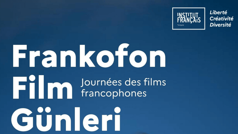 Fransızca Filmler 4 Şehirde: Frankofon Film Günleri başlıyor