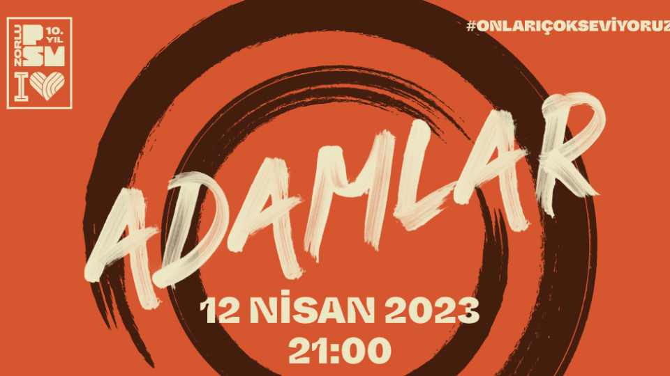 Adamlar 12 Nisan'da Zorlu PSM'de