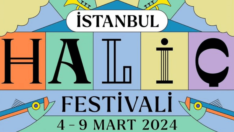 İstanbul Haliç Festivali 4 – 9 Mart'ta Haliç Tersanesi'nde gerçekleşiyor