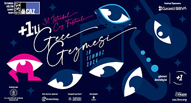 31. İstanbul Caz Festivali 3 Temmuz'da başlıyor