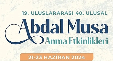 Abdal Musa Anma Etkinlikleri 40. kez düzenlenecek