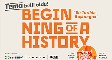 BRAND WEEK ISTANBUL’UN TEMASI BELLİ OLDU