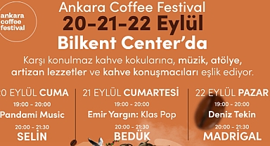 KAHVE SEVERLER BİLKENT CENTER’DA BULUŞUYOR FESTİVAL BAŞLIYOR