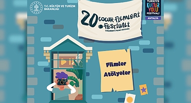 20. Çocuk Filmleri Festivali Türkiye Kültür Yolu Festivali Kapsamında Antalya'da Başlıyor