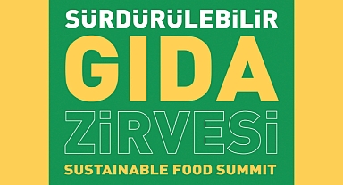 10. Sürdürülebilir Gıda Zirvesi’nde Sektörün Tüm Paydaşları Bir Araya Geliyor