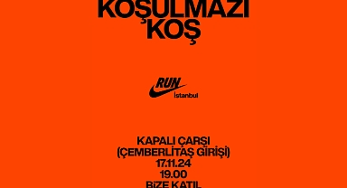 Nike ile Kapalı Çarşı'da Koşulmazı Koşmaya Hazır Olun