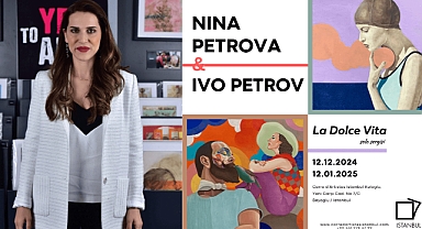 Ünlü Bulgar Çağdaş Sanatçılar Nina & Ivo Petrov, Türkiye’deki İlk Solo Sergileri La Dolce Vita ile Carré d’Artistes İstanbul’da