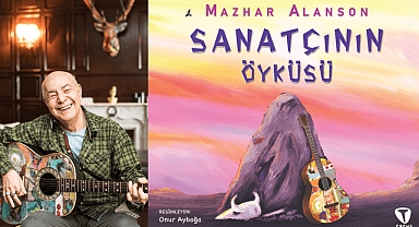  Mazhar Alanson’un Yeni Kitabı “Sanatçının Öyküsü” D&R’da Okurlarıyla Buluşuyor