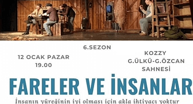  Romanın Sahnesinde Hayat Bulduğu Anlar: “Fareler ve İnsanlar”