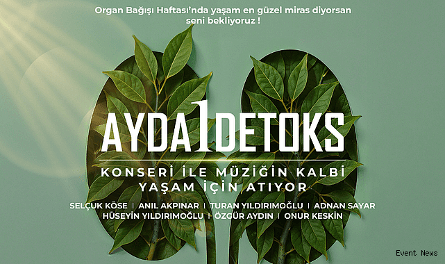 ‘Yaşam En Güzel Miras’ Konseri, Organ Bağışı Farkındalığı İçin Sahne Alıyor