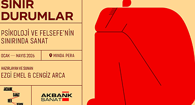 Akbank Sanat’ta yeni söyleşi serisi: Sınır Durumlar