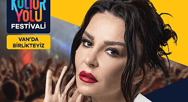 TÜRKİYE KÜLTÜR YOLU FESTİVALİ ONUNCU DURAĞI VAN’DA ZİYARETÇİLERİNİ AĞIRLAYACAK
