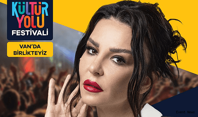 TÜRKİYE KÜLTÜR YOLU FESTİVALİ ONUNCU DURAĞI VAN’DA ZİYARETÇİLERİNİ AĞIRLAYACAK